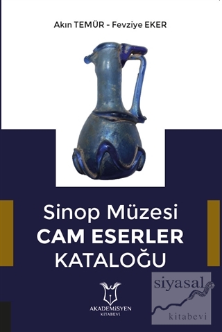 Sinop Müzesi Cam Eserler Kataloğu Akın Temür