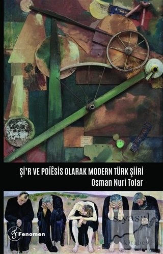 Şi'r ve Poiesis Olarak Modern Türk Şiiri Osman Nuri Tolar