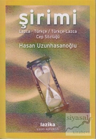 Şirimi - Lazca Türkçe / Türkçe Lazca Cep Sözlüğü Hasan Uzunhasanoğlu