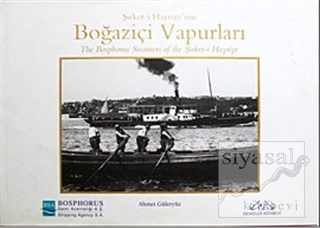 Şirket-i Hayriye'nin Boğaziçi Vapurları The Bosphorus Steamers of the 