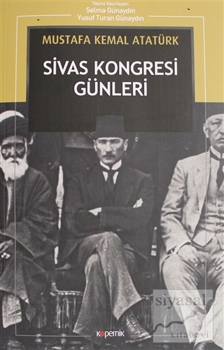 Sivas Kongresi Günleri Mustafa Kemal Atatürk