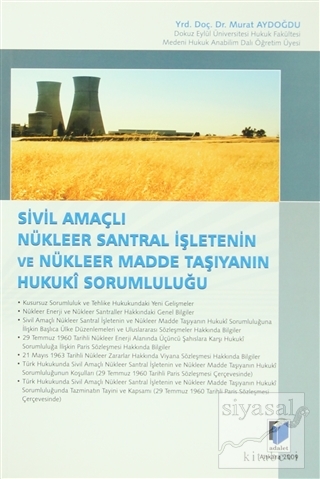 Sivil Amaçlı Nükleer Santral İşletenin ve Nükleer Madde Taşıyanın Huku