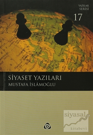 Siyaset Yazıları Mustafa İslamoğlu