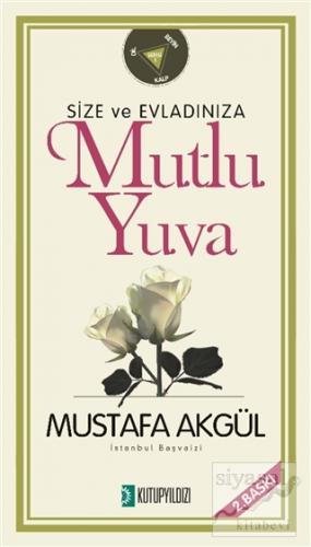 Size ve Evladınıza Mutlu Yuva Mustafa Akgül