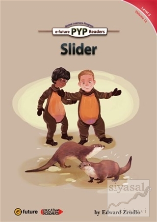 Slider - PYP Readers Level: 3 Volume: 12 Edward Zrudlo