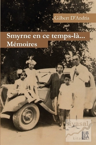 Smyrne En Ce Temps-la Memoires Gilbert D'Andria
