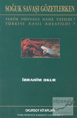 Soğuk Savaşı Gözetlerken İbrahim Okur