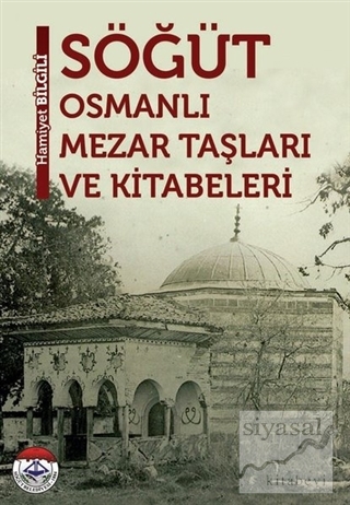 Söğüt - Osmanlı Mezar Taşları ve Kitabevleri Hamiyet Bilgili