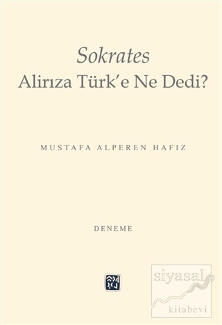 Sokrates Alirıza Türk'e Ne Dedi? Mustafa Alperen Hafız