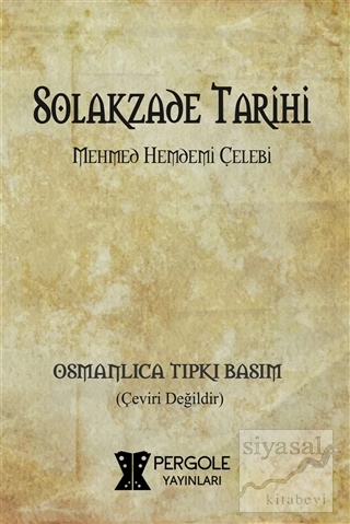 Solakzade Tarihi (Osmanlıca Tıpkı Basım) Mehmed Hemdemi Çelebi