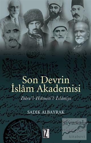 Son Devrin İslam Akademisi Daru'l-Hikmeti'l-İslamiye Sadık Albayrak