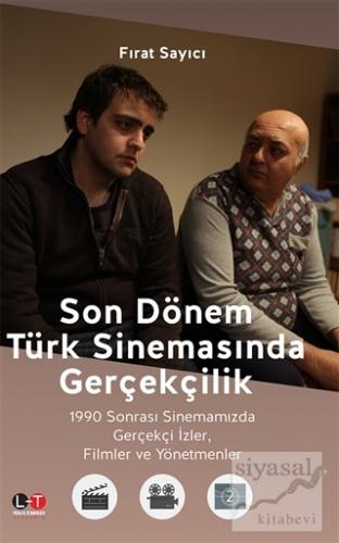 Son Dönem Türk Sinemasında Gerçekçilik Fırat Sayıcı