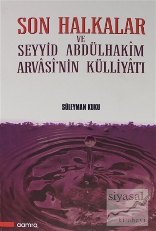 Son Halkalar ve Seyyid Abdülhakim Arvasi'nin Külliyatı (Ciltli) Süleym