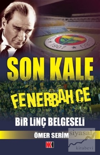 Son Kale Fenerbahçe: Bir Linç Belgeseli Ömer Serim