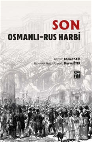 Son Osmanli - Rus Harbi Ahmed Saib