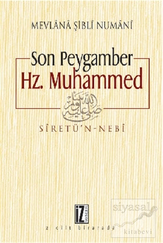 Son Peygamber Hz. Muhammed Mevlana Şibli Numani