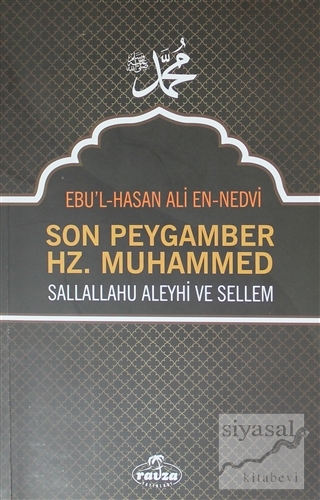 Son Peygamber Hz. Muhammed Ebu'l Hasan Ali En-Nedvi