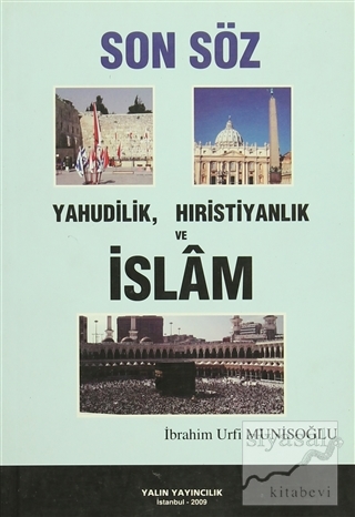 Son Söz Yahudilik, Hıristiyanlık ve İslam İbrahim Urfi Munisoğlu