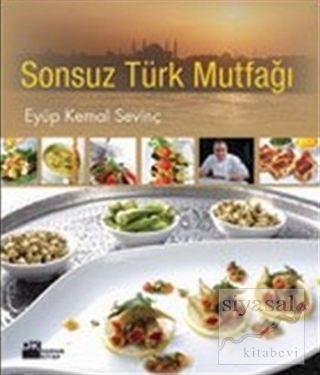 Sonsuz Türk Mutfağı (Ciltli) Eyüp Kemal Sevinç