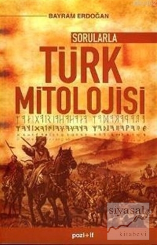 Sorularla Türk Mitolojisi Bayram Erdoğan