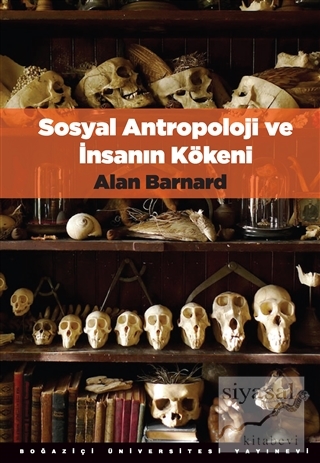 Sosyal Antropoloji ve İnsanın Kökeni Alan Barnard