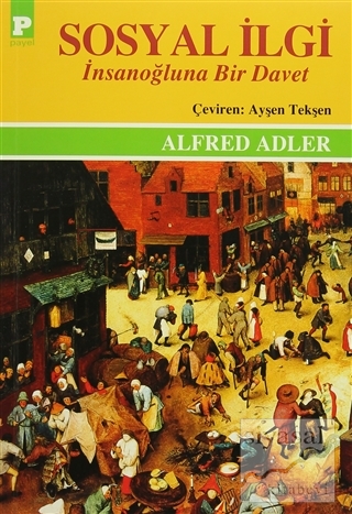 Sosyal İlgi - İnsanoğluna Bir Davet Alfred Adler