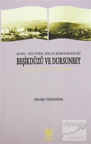 Sosyo-Kültürel Bölge Monografileri Beşikdüzü ve Dursunbey Orhan Türkdo