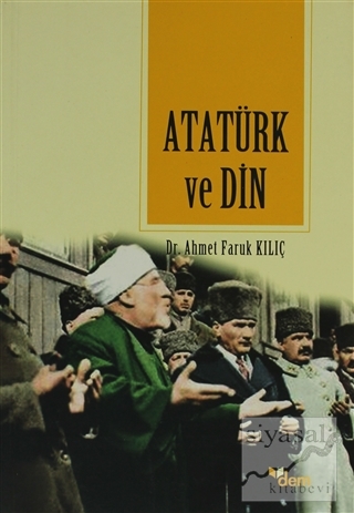 Sosyo-Kültürel Faktörler Açısından Atatürk ve Din Ahmet Faruk Kılıç