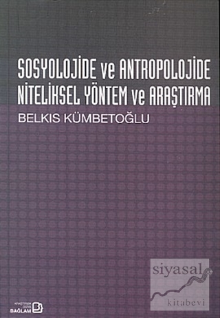 Sosyolojide ve Antropolojide Niteliksel Yöntem ve Araştırma Belkıs Küm