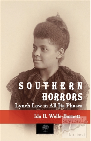 Southern Horrors Lynch Law in All Its Phases Ida B. Wells-Barnett