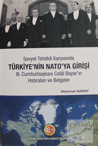 Sovyet Tehdidi Karşısında Türkiye'nin Nato'ya Girişi Mehmet Saray