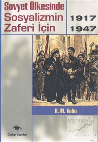 Sovyet Ülkesinde Sosyalizmin Zaferi İçin 1917-1947 B. M. Volin