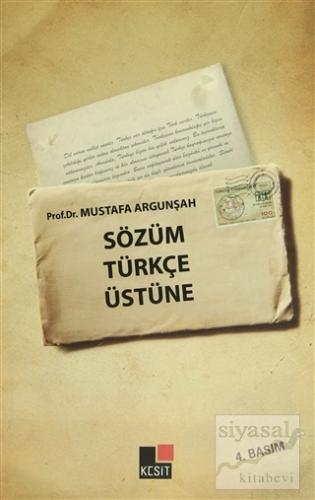 Sözüm Türkçe Üstüne Mustafa Argunşah