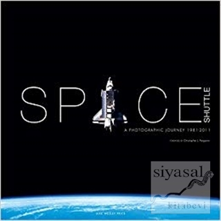 Space Shuttle: Photographic Journey (Ciltli) Kolektif