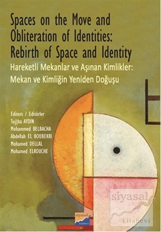Spaces on the Move And Obliteration of Identites: Rebirth of Space and Identity - Hareketli Mekanlar ve Aşınan Kimlikler: Mekan ve Kimliğin Yeniden Doğuşu