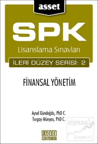 SPK Lisanslama Sınavları İleri Düzey Serisi: 2 Finansal Yönetim Aysel 