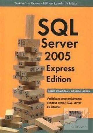 SQL Server 2005 Express Edition Kadir Çamoğlu