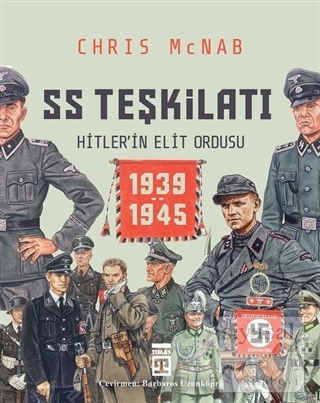 SS Teşkilatı: Hitlerin Elit Ordusu 1939-1945 (Ciltli) Chris McNab