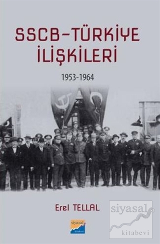 SSCB Türkiye İlişkileri 1953-1964 Erel Tellal