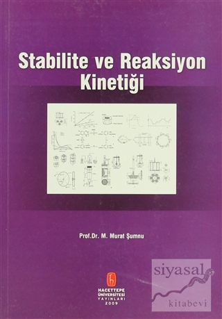 Stabilite ve Reaksiyon Kinetiği M. Murat Şumnu