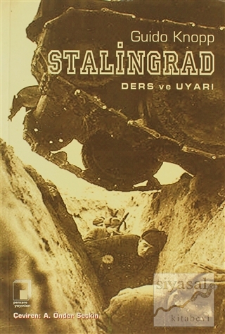 Stalingrad: Ders ve Uyarı Guido Knopp