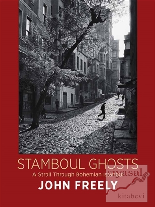 Stamboul Ghosts (Ciltli) John Freely