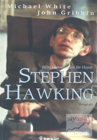 Stephen Hawking Bilim Dünyasında Bir Hayat Michael White