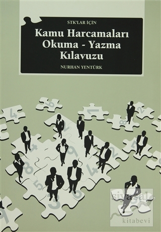 STK'lar İçin Kamu Harcamaları Okuma - Yazma Kılavuzu Nurhan Yentürk