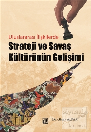 Strateji ve Savaş Kültürünün Gelişimi Güray Alpar