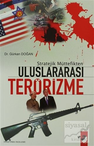 Stratejik Müttefikten Uluslararası Terörizme Gürkan Doğan