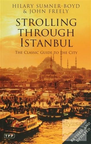 Strolling Through Istanbul: The Classic Guide To The City Hilary Sumne