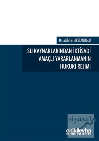 Su Kaynaklarından İktisadi Amaçlı Yararlanmanın Hukuki Rejimi