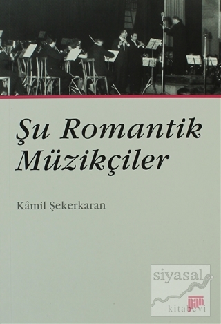 Şu Romantik Müzikçiler Kamil Şekerkaran
