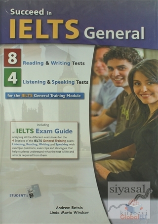 Succeed in IELTS General: 8 Reading-Writing - 4 Listening-Speaking Pra